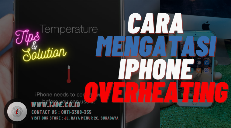 CARA MENGATASI IPHONE OVERHEATING