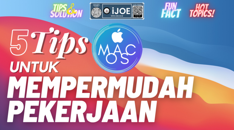 5 TIPS MEMPERMUDAH PEKERJAAN DENGAN MAC OS