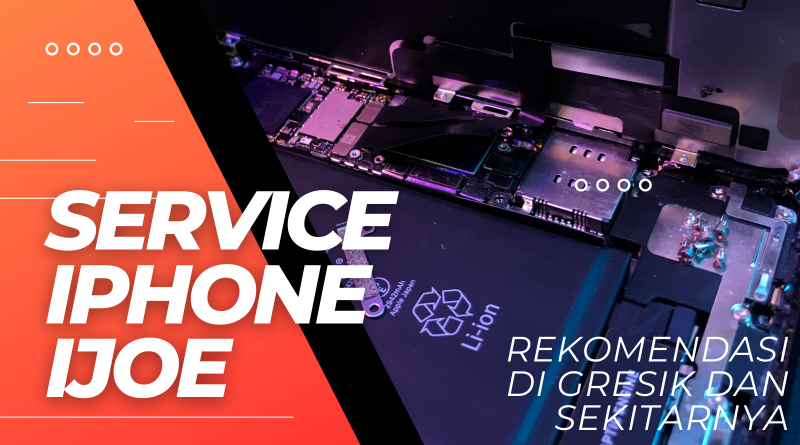 IJOE SERVICE IPHONE GRESIK RECOMMENDED